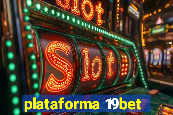 plataforma 19bet